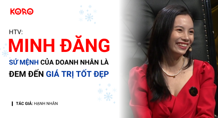 HTV Minh Dang – Su menh cua doanh nhan la dem den gia tri tot dep