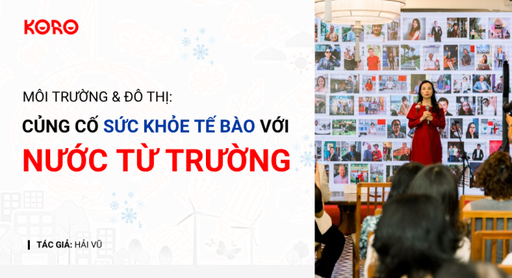 Moi truong Do thi Cung co suc khoe te bao voi nuoc tu truong