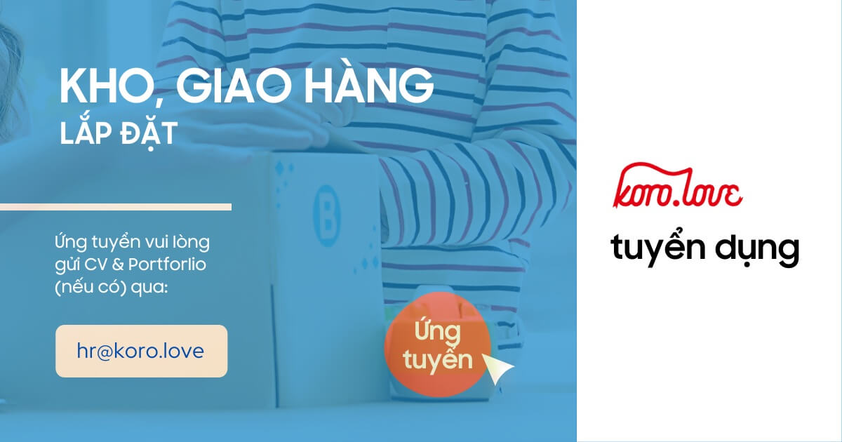 Tuyển dụng nhân viên Kho, Giao hàng, Lắp đặt 1 Koro tuyển dụng nhân viên Kho, Giao Hàng, Lắp đặt