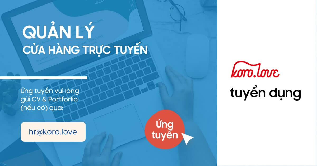 Tuyển dụng Quản lý cửa hàng trực tuyến 1 Koro tuyển dụng quản lý cửa hàng trực tuyến