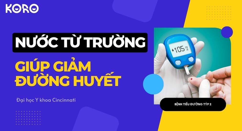 Nước từ trường giúp giảm đường huyết