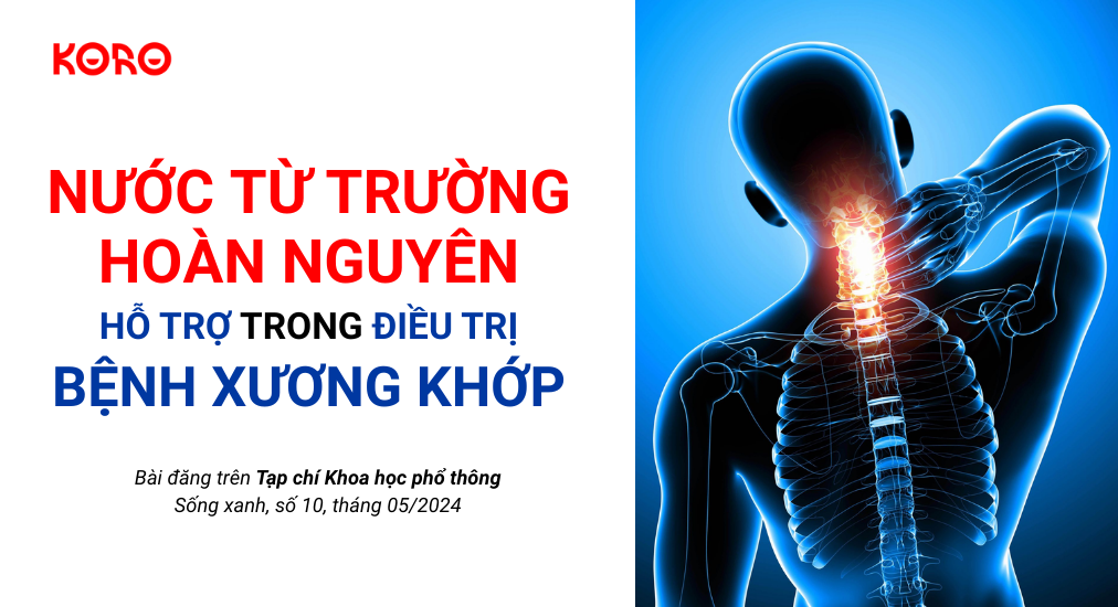 Nuoc tu truong hoan nguyen ho tro trong dieu tri benh xuong khop