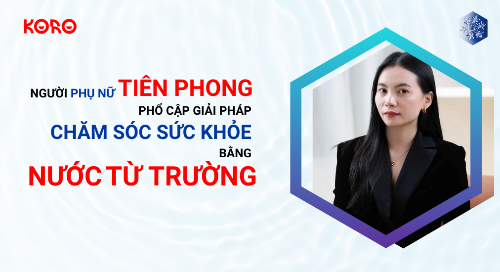 Nguoi phu nu tien phong pho cap giai phap cham soc suc khoe bang nuoc tu truong